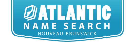 Atlantic Name Search (NUANS name searches for NB) - authorized NUANS Reports in 3 hrs (name search in New Brunswick) - Moncton, Fredericton, Saint John